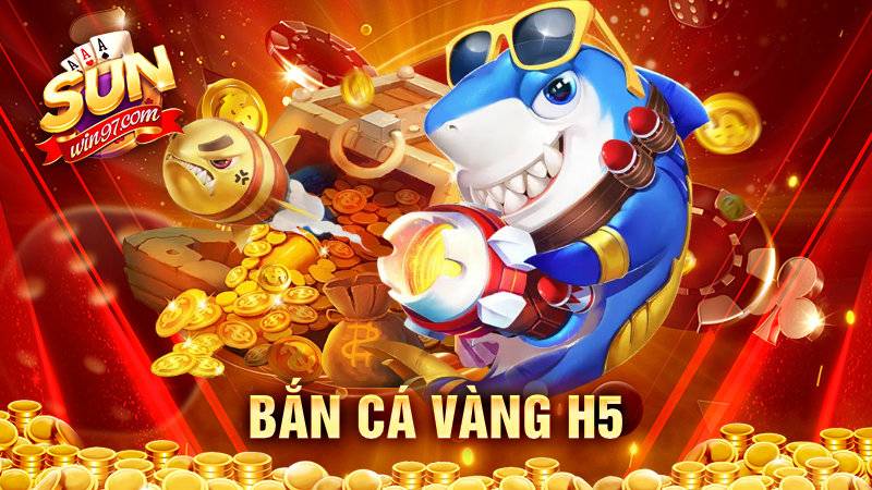 Bắn cá vàng H5 Sunwin: Chia sẻ mẹo chơi giành chiến thắng 2 Bắn cá vàng H5